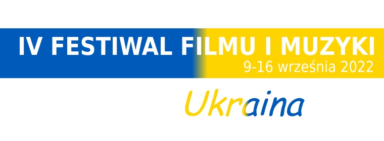 IV FESTIWAL FILMU I MUZYKI. UKRAINA